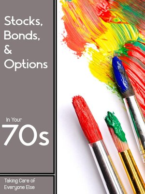 cover image of Stocks, Bonds, & Options in Your 70s